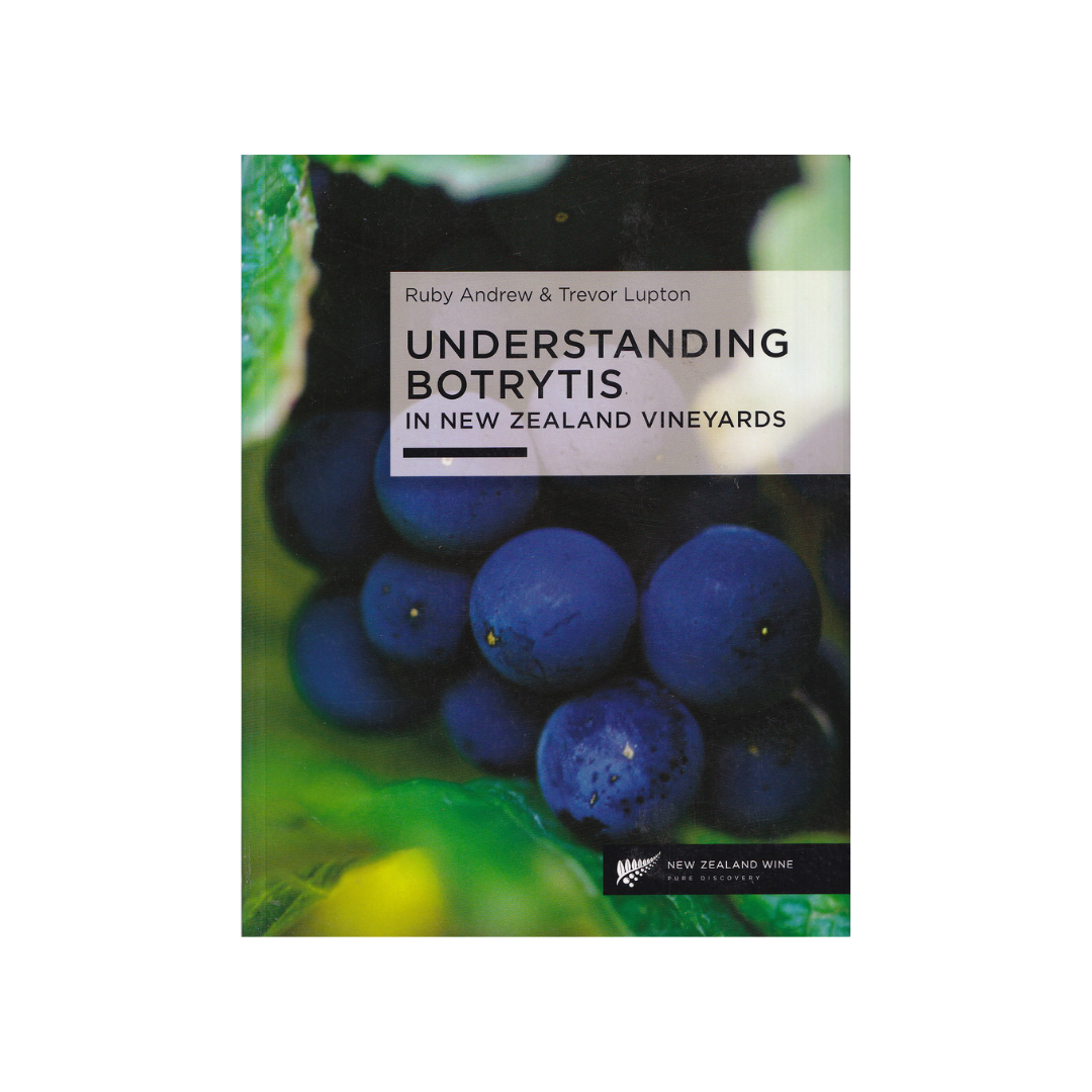 Understanding Botrytis in New Zealand Vineyards.