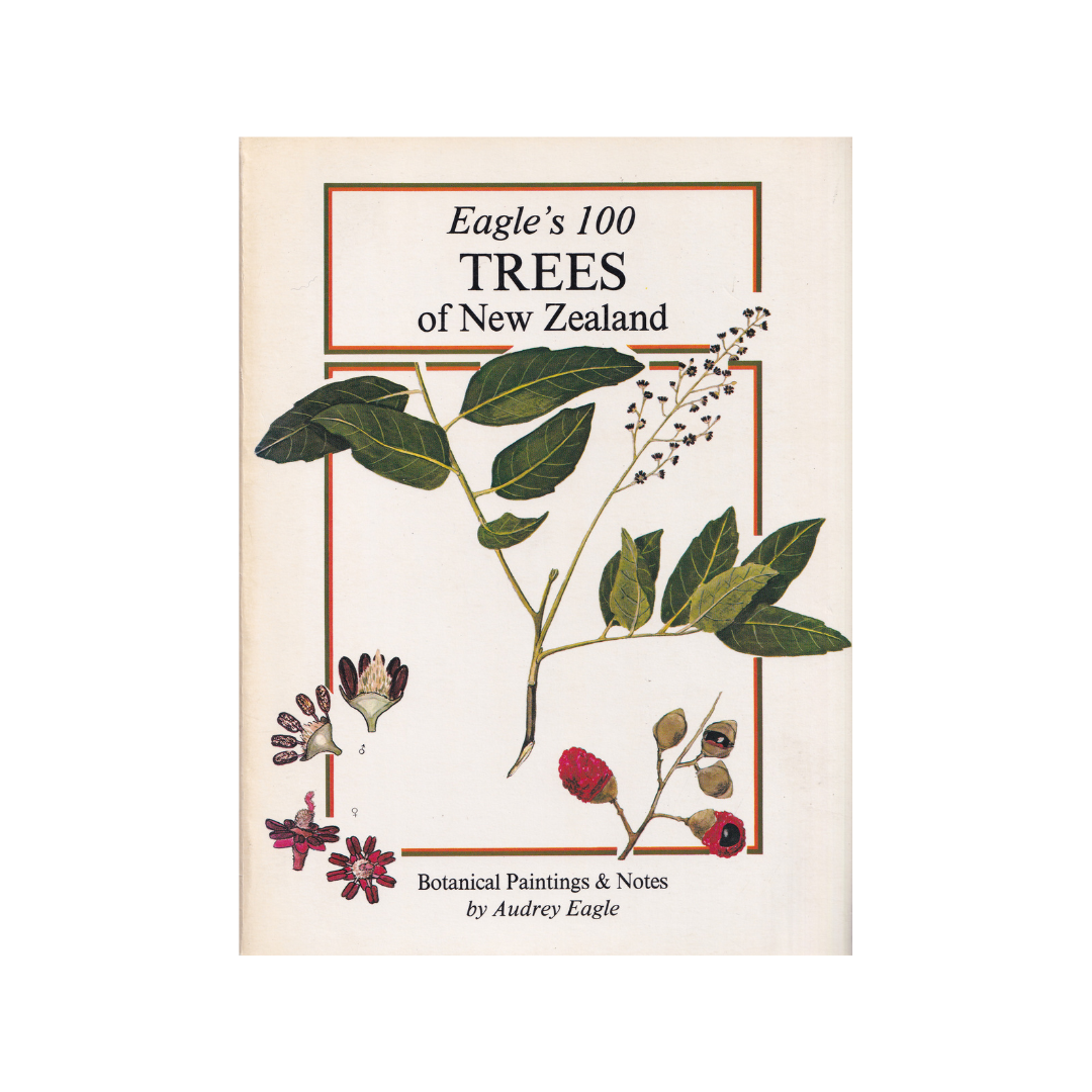 Eagle’s 100 Trees of New Zealand.