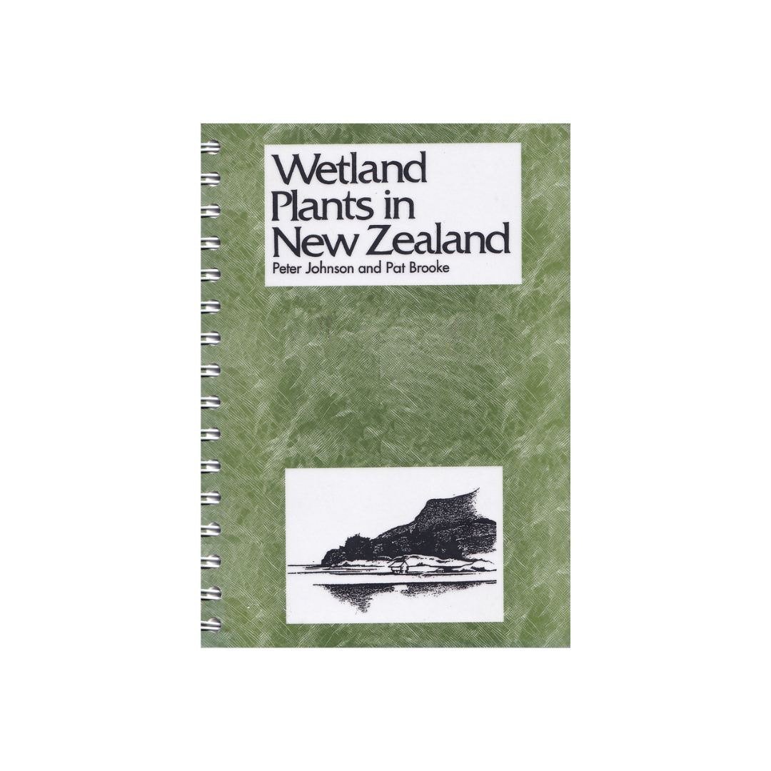 Wetland Plants in New Zealand. Field Guide.