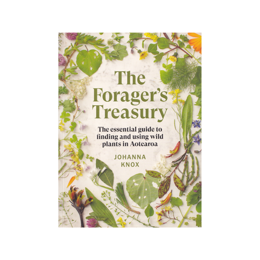 The Forager’s Treasury. The essential guide to finding and using wild plants in Aotearoa. NEW.