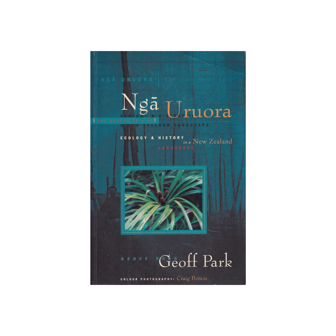 Nga Uruora. Ecology and History in a New Zealand Landscape.
