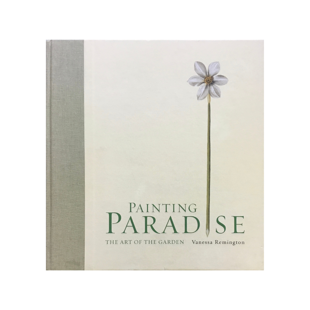 Painting Paradise. The Art of the Garden.