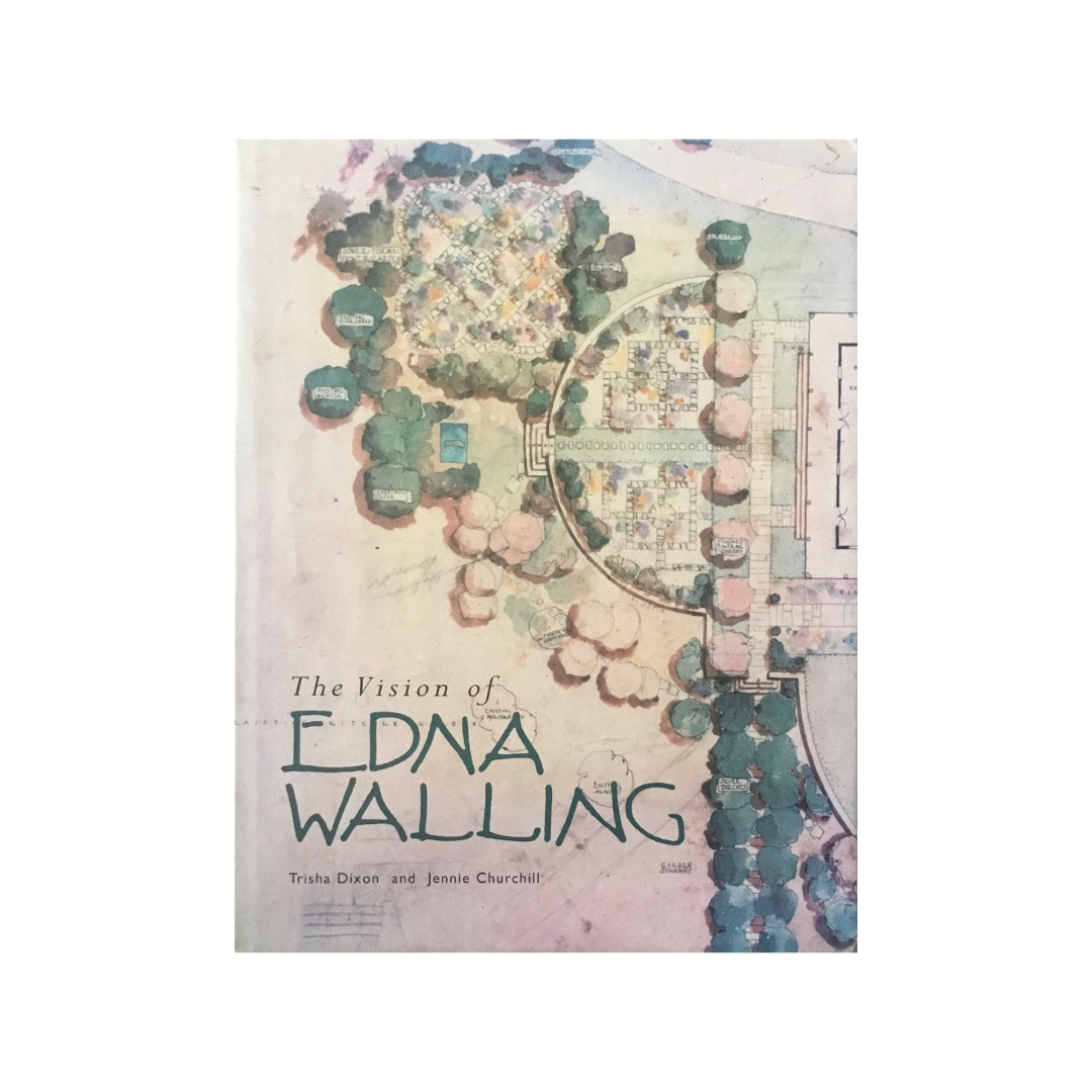 The Vision of Edna Walling. Garden Plans 1920-1951.