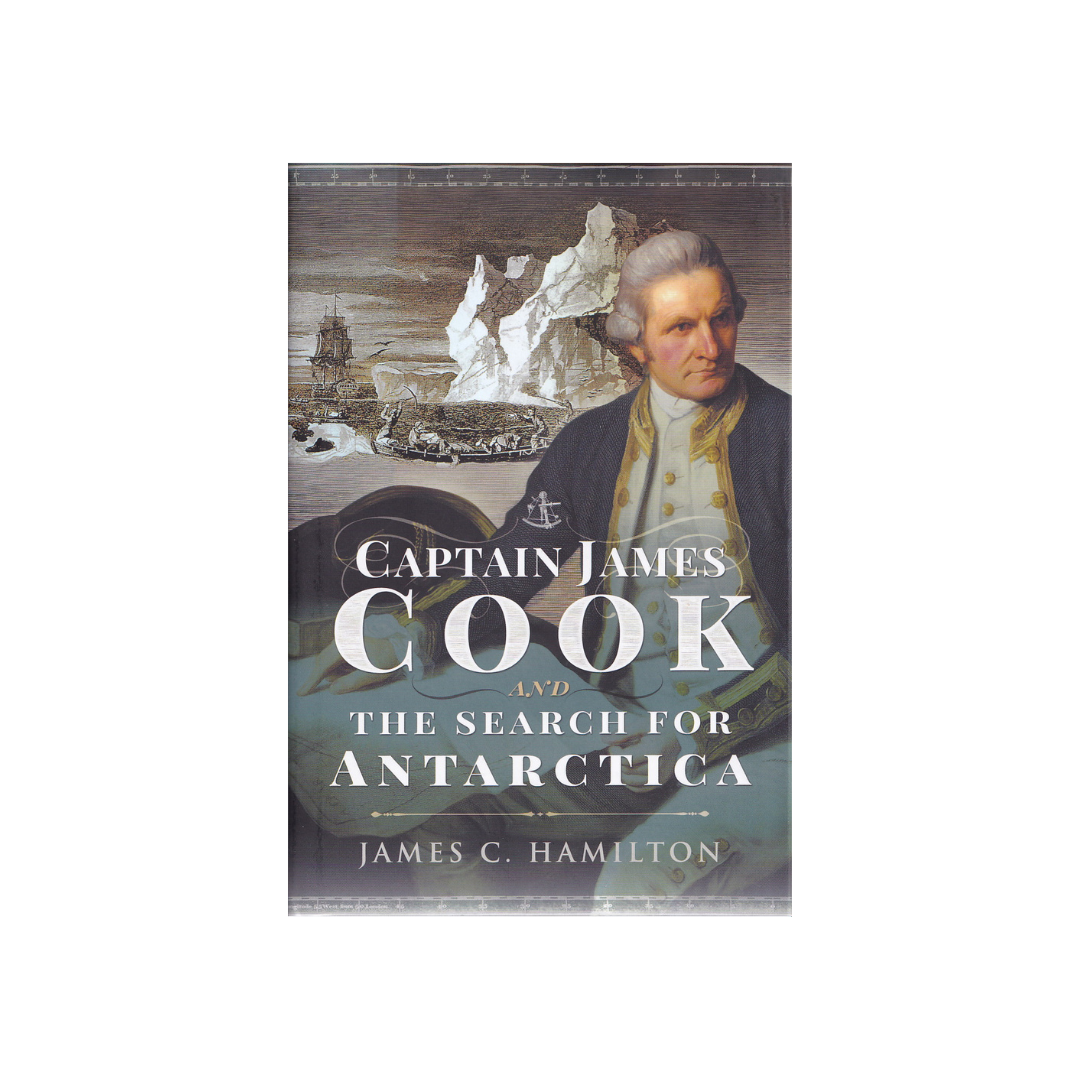 Captain James Cook and the search for Antarctica. NEW.