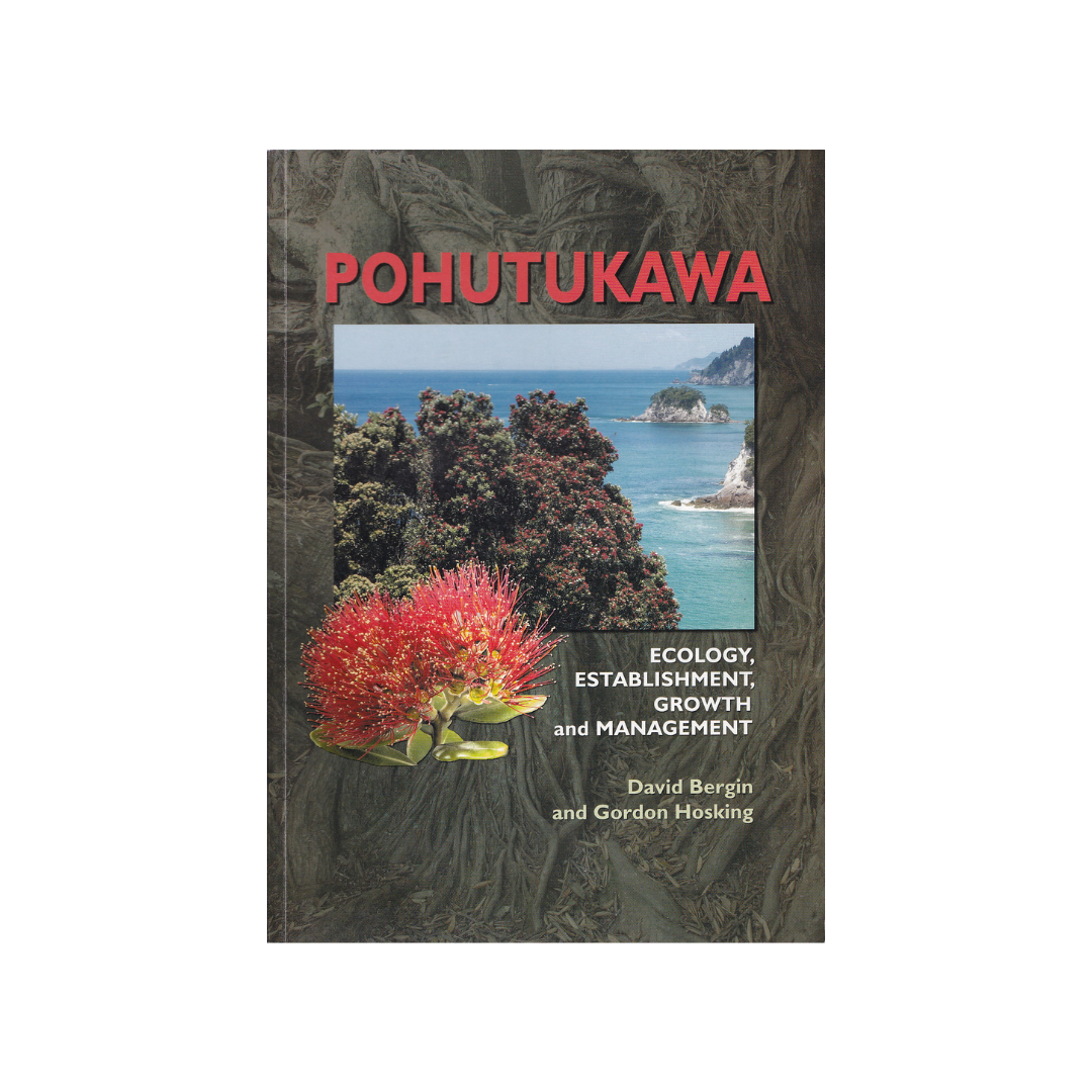 Pohutukawa. Ecology, Establishment, Growth and Management.