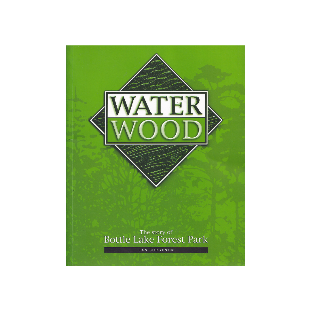 WATER WOOD. The story of Bottle Lake Forest Park.