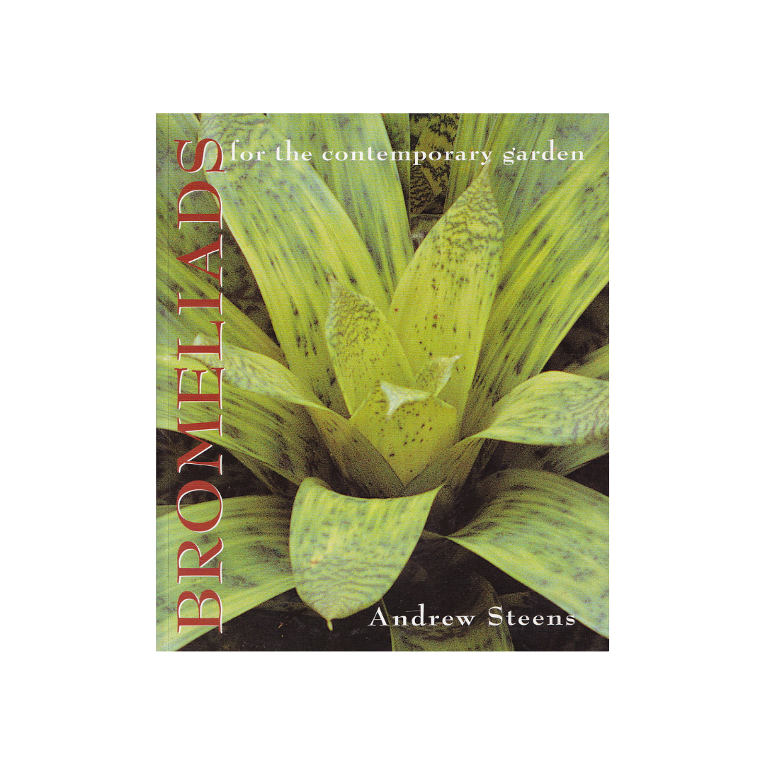 Bromeliads for the Contemporary Garden.