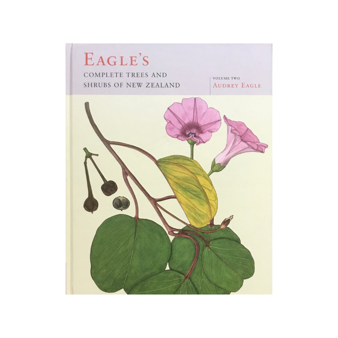 Eagle’s Complete Trees and Shrubs of New Zealand. TWO VOLUMES.