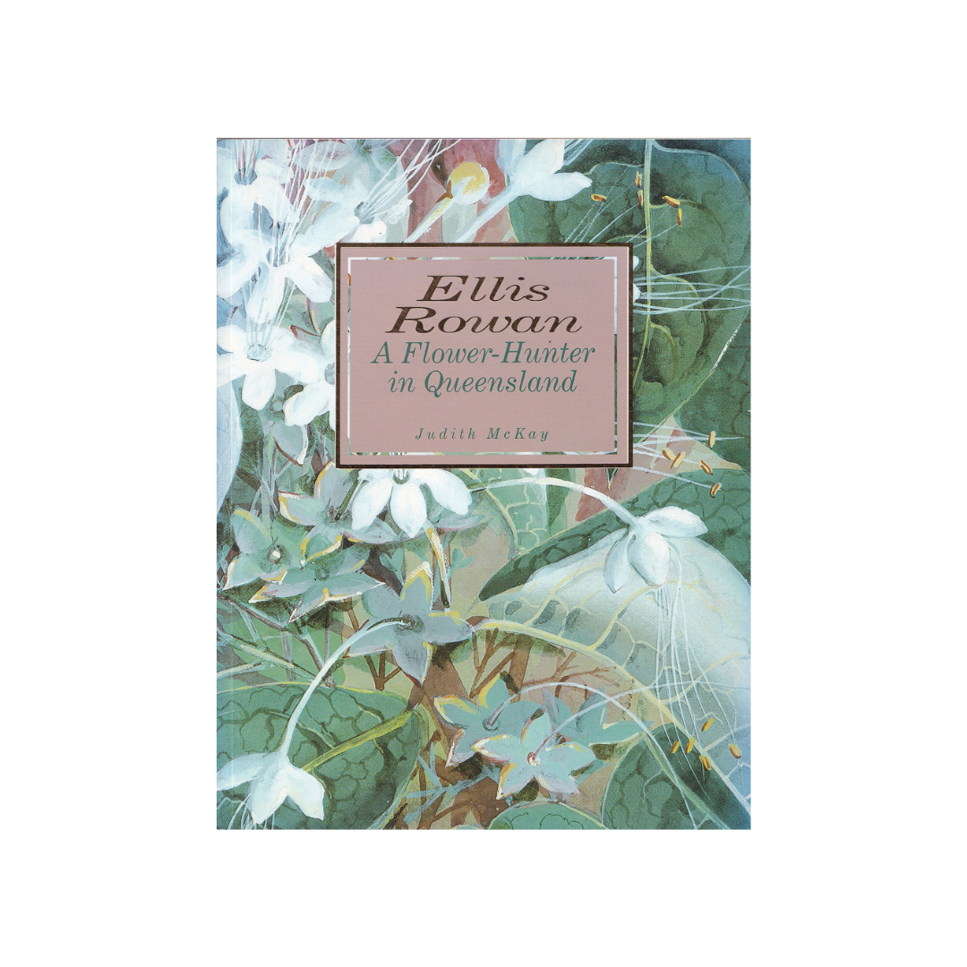 Ellis Rowan. A Flower Hunter in Queensland.