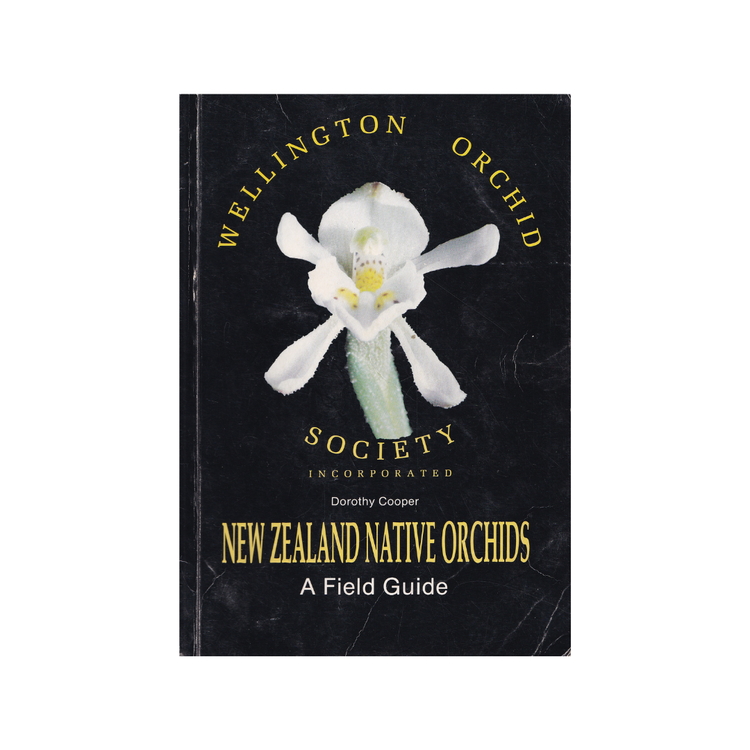 New Zealand Native Orchids. A Field Guide.