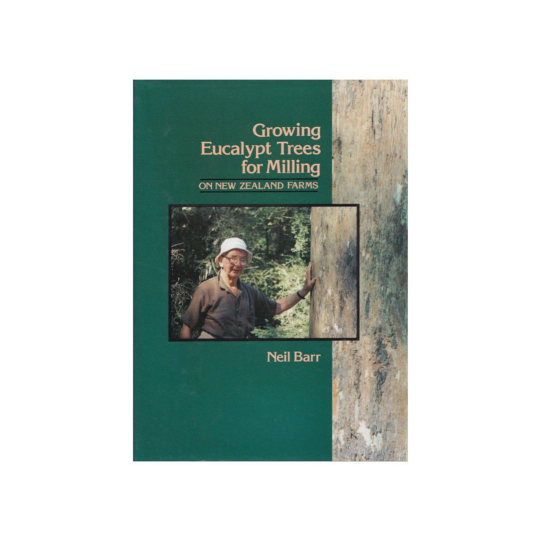 Growing Eucalypt Trees for Milling on New Zealand Farms.