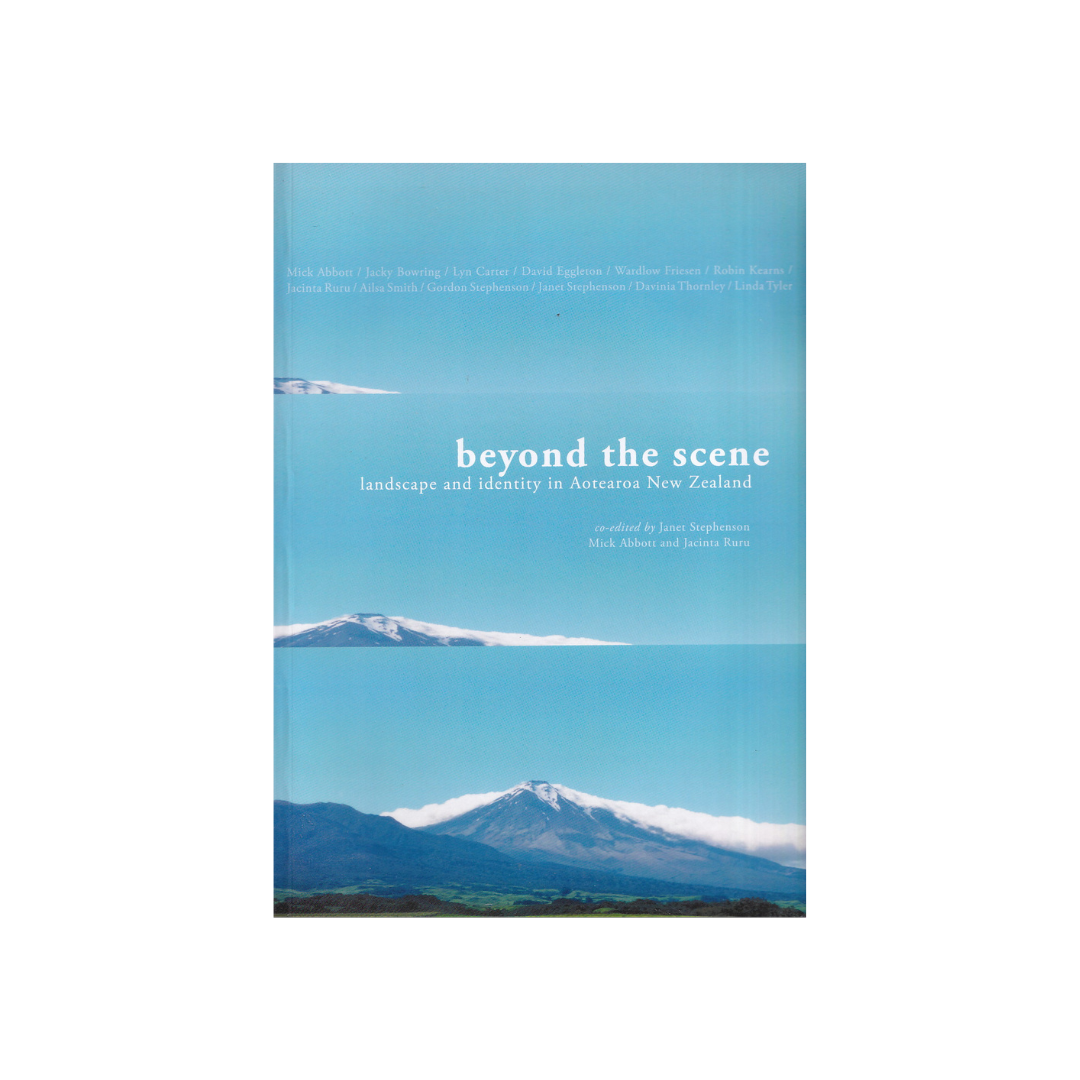 Beyond the Scene. Landscape and identity in Aotearoa New Zealand.