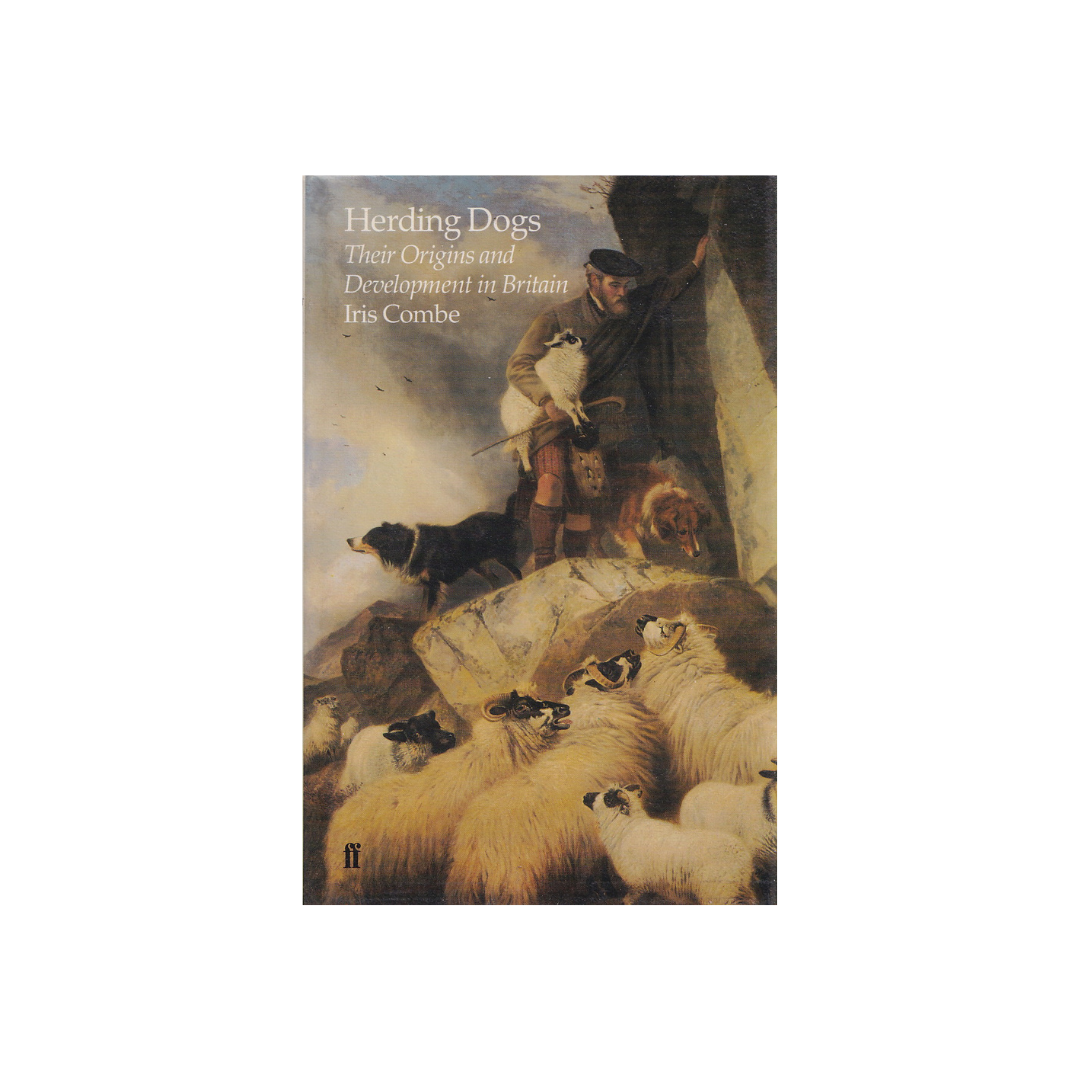 Herding Dogs. Their Origins and Development in Britain.