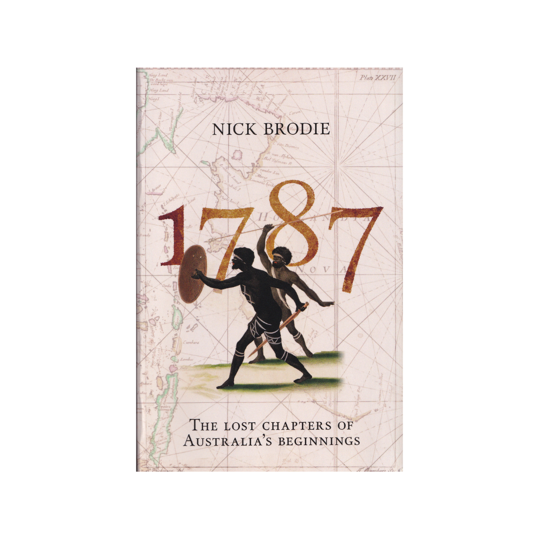 1787 The Lost Chapters of Australia’s Beginnings.