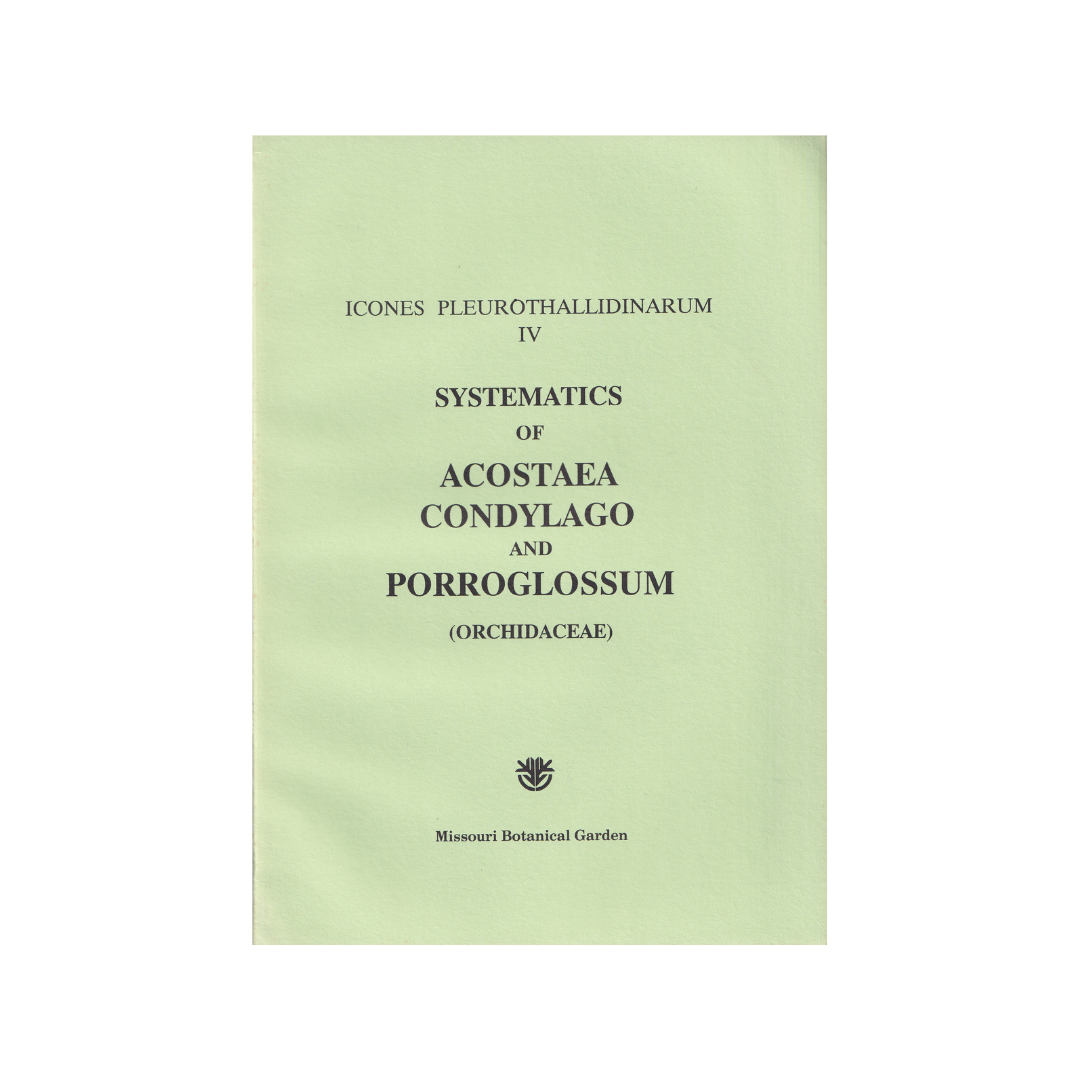 Icones Pleurothallidinarum, Volumes I to VI.