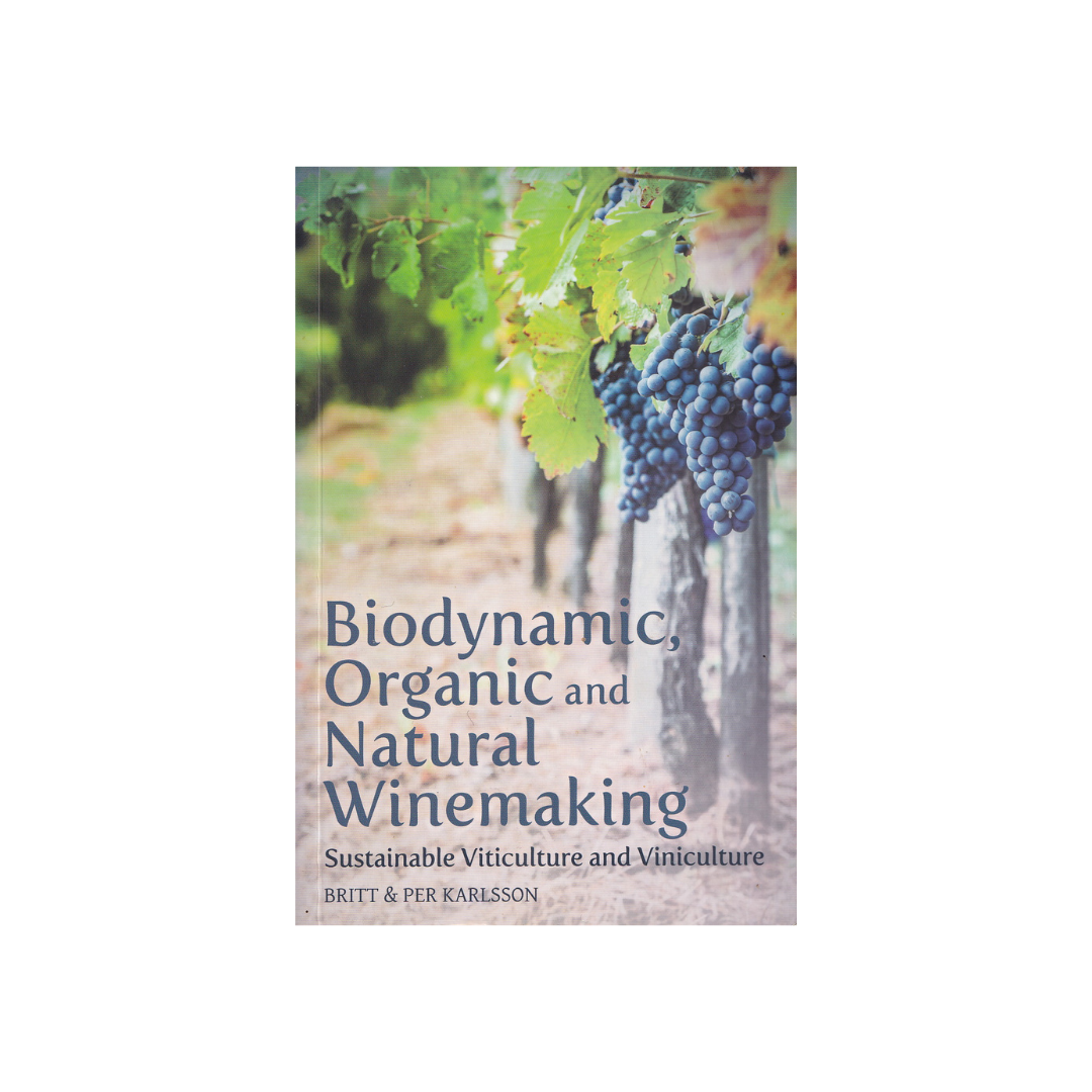 Biodynamic, Organic and Natural Winemaking.