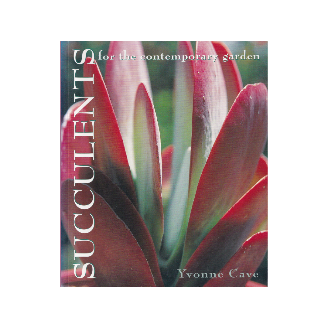 Succulents for the Contemporary Gardener.
