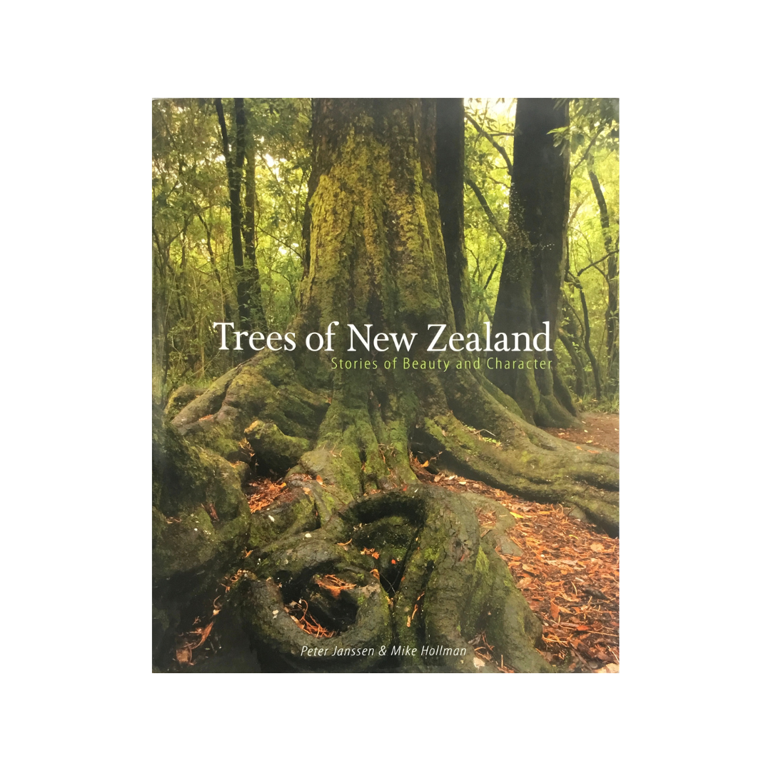 Trees of New Zealand. Stories of Beauty and Character.