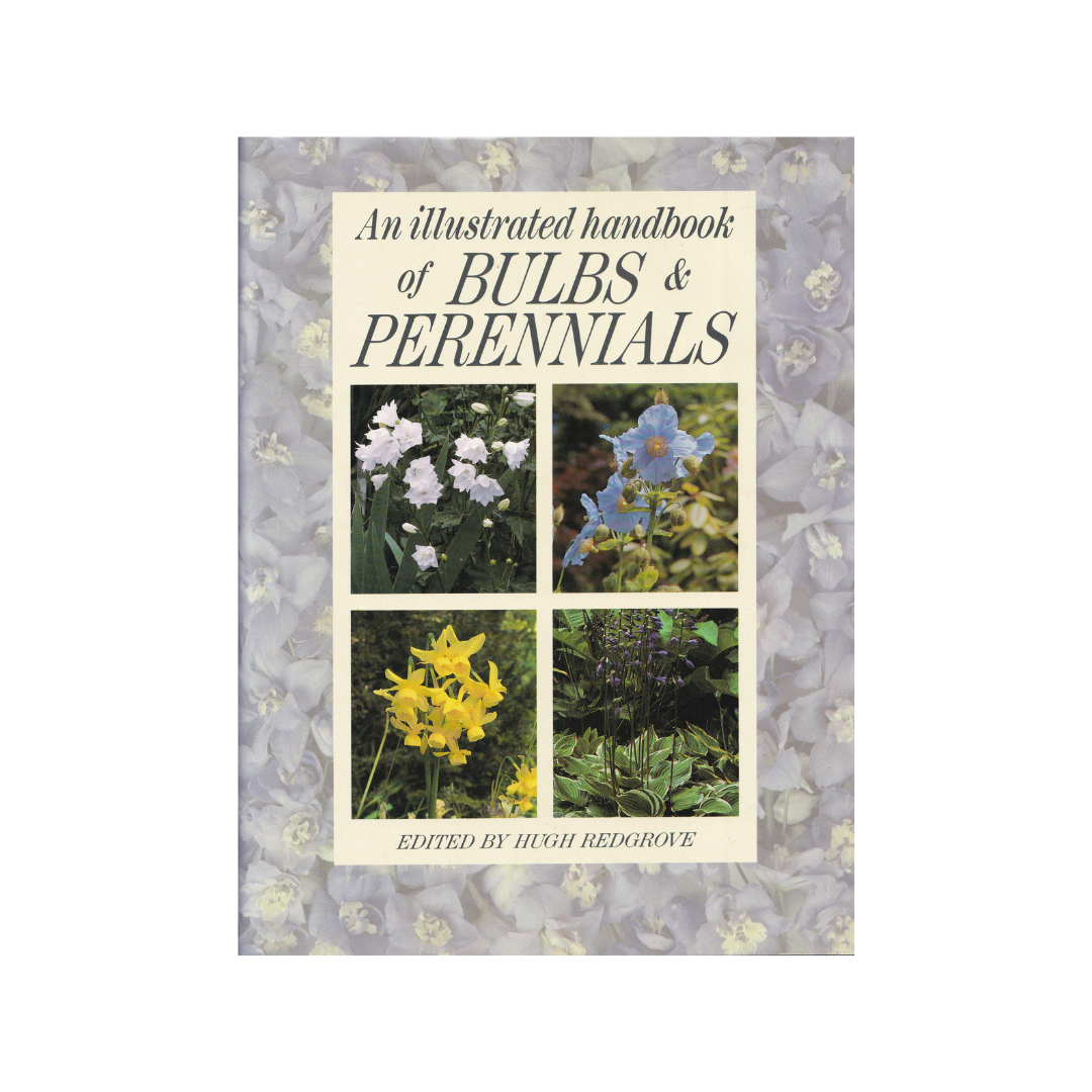 An illustrated handbook of Bulbs & Perennials.