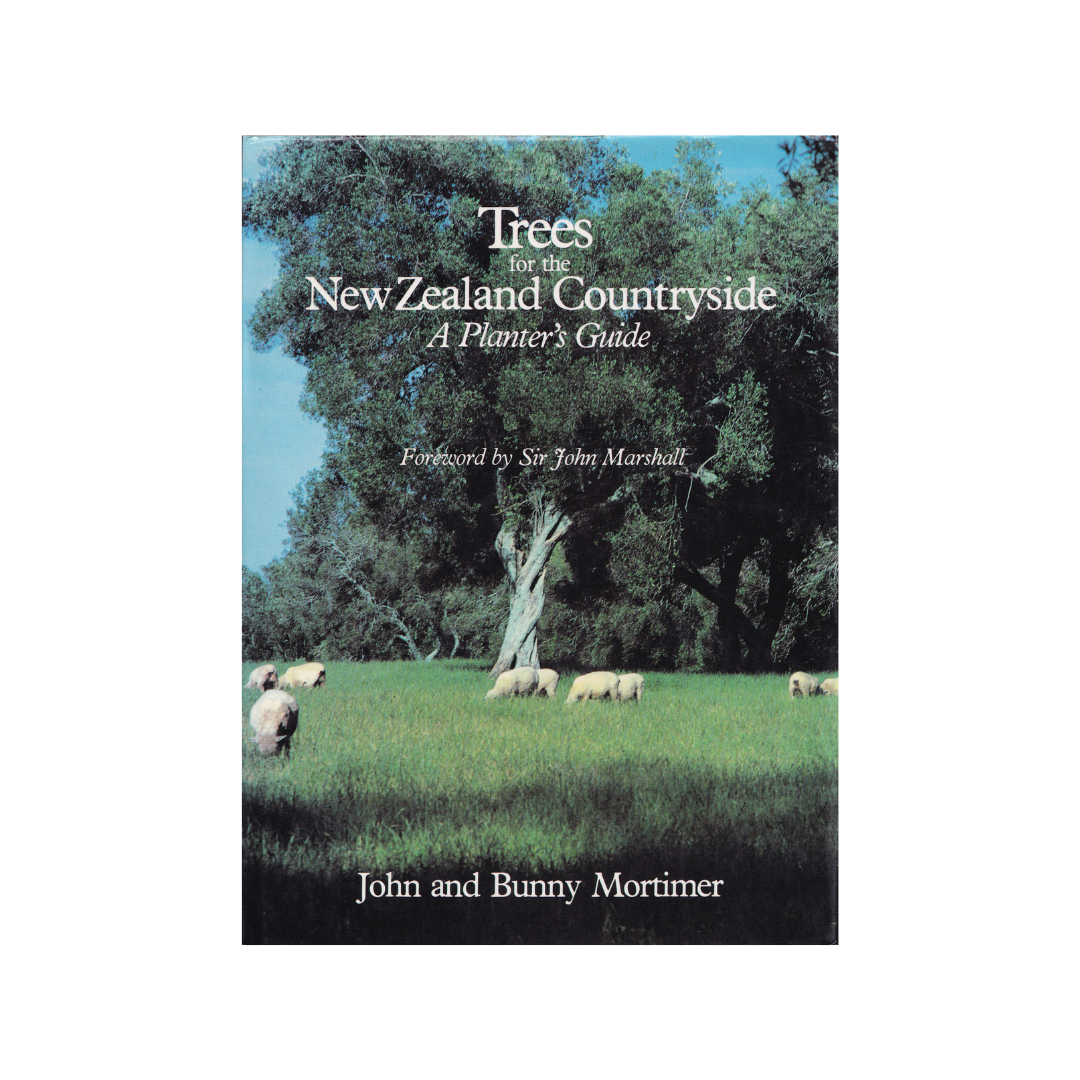 Trees for the New Zealand Countryside. A Planter’s Guide.