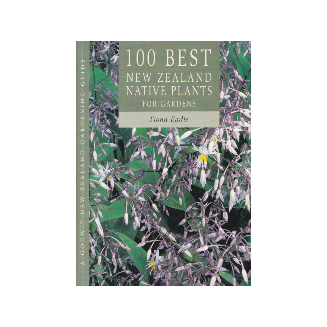 100 Best New Zealand Native Plants for Gardens.