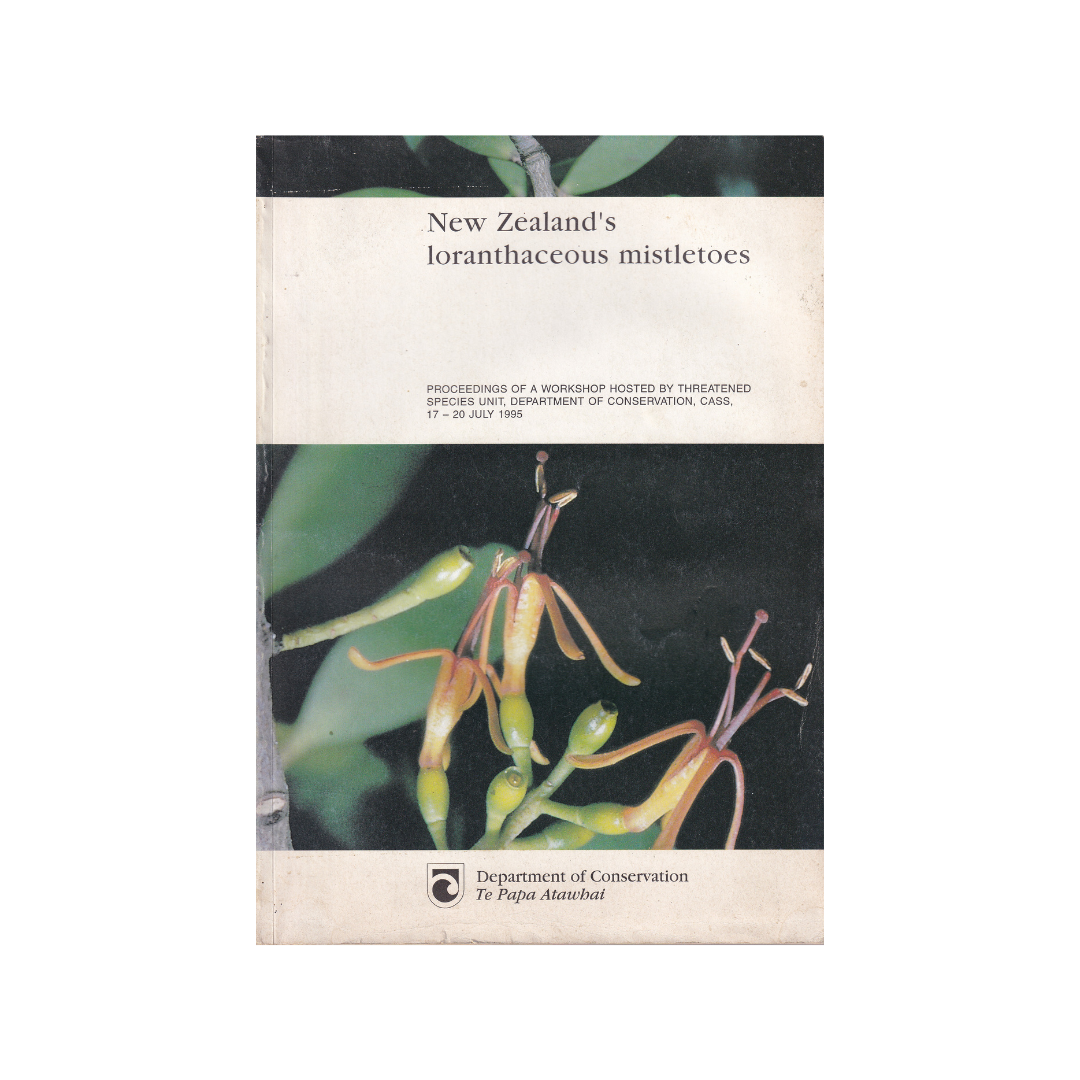 New Zealand’s Loranthaceous Mistletoes.