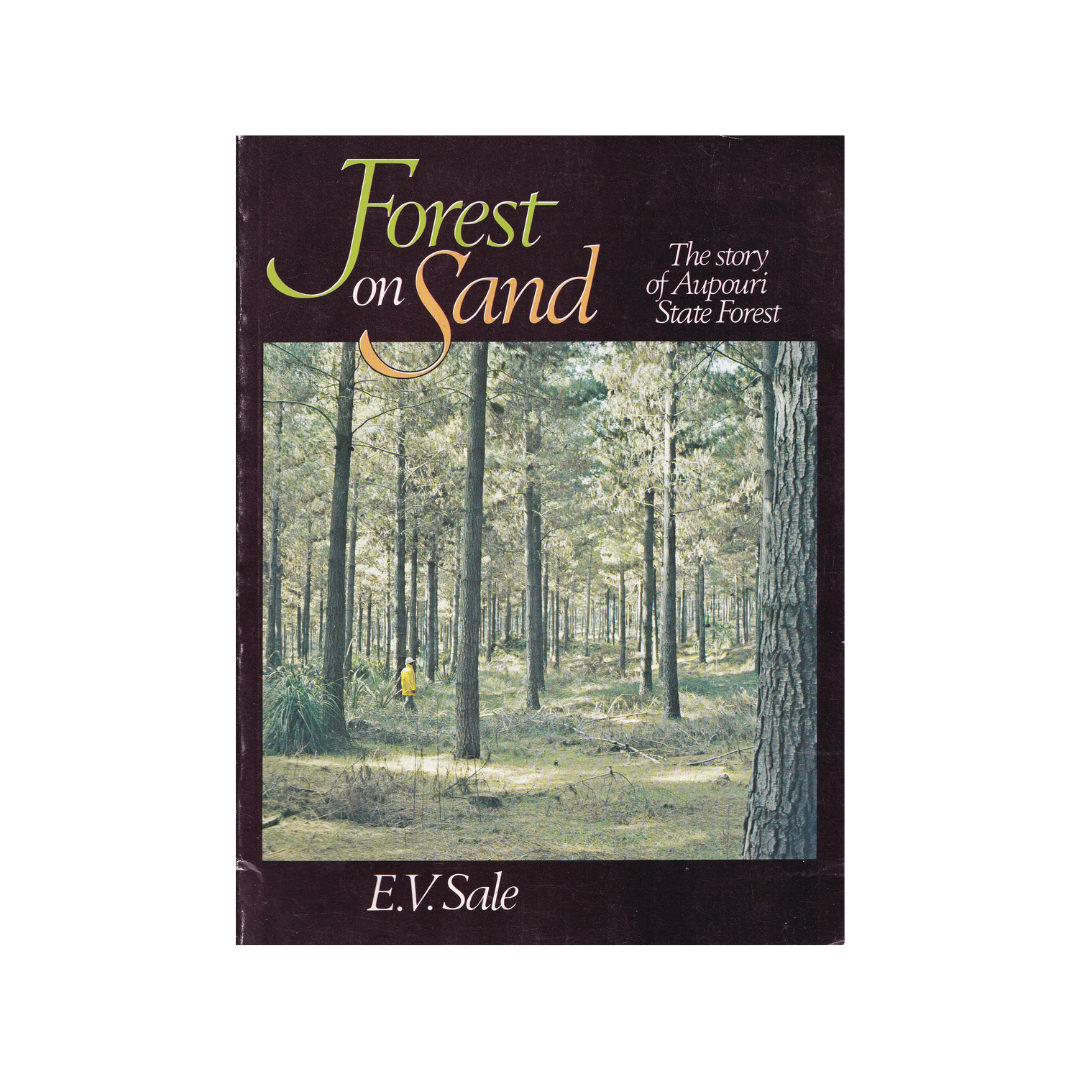 Forest on Sand. The story of Aupouri State Forest.