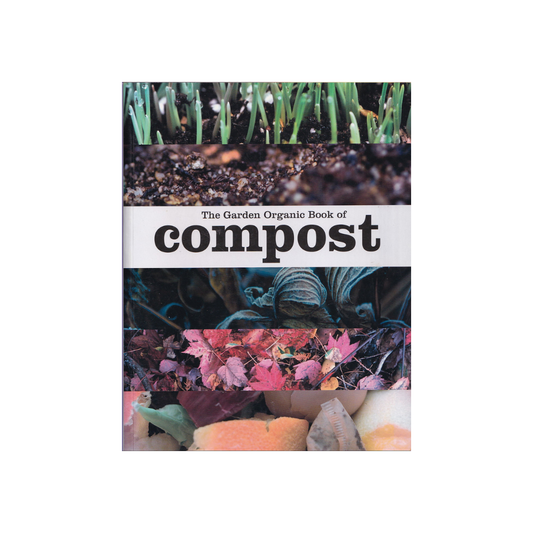 The Garden Organic Book of Compost.