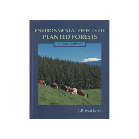 Environmental Effects of Planted Forests in New Zealand.