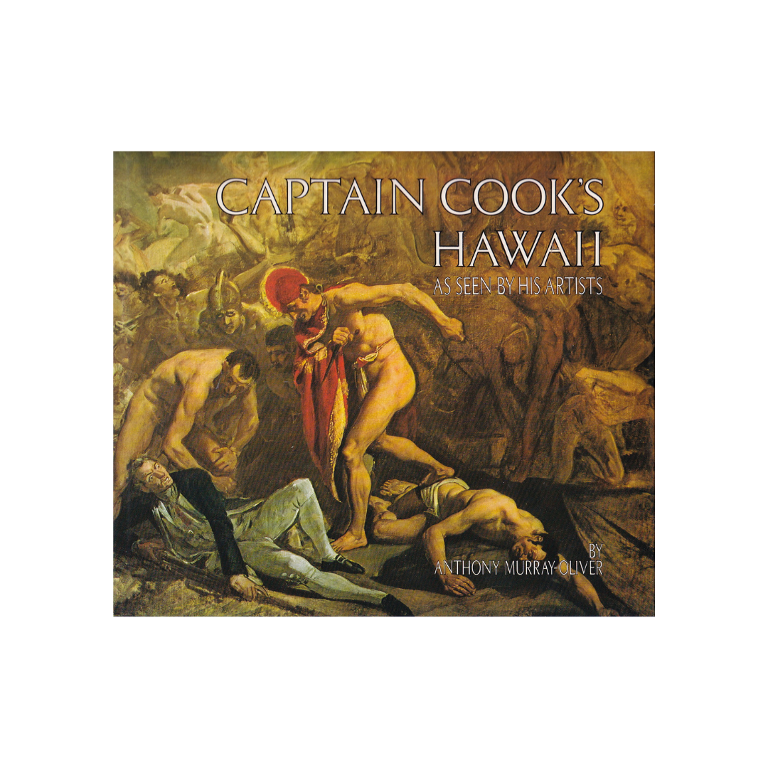 Captain Cook’s Hawaii. As Seen by his Artists.