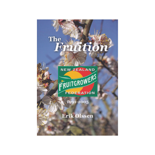 The Fruition. New Zealand Fruitgrowers Federation 1991-2005.