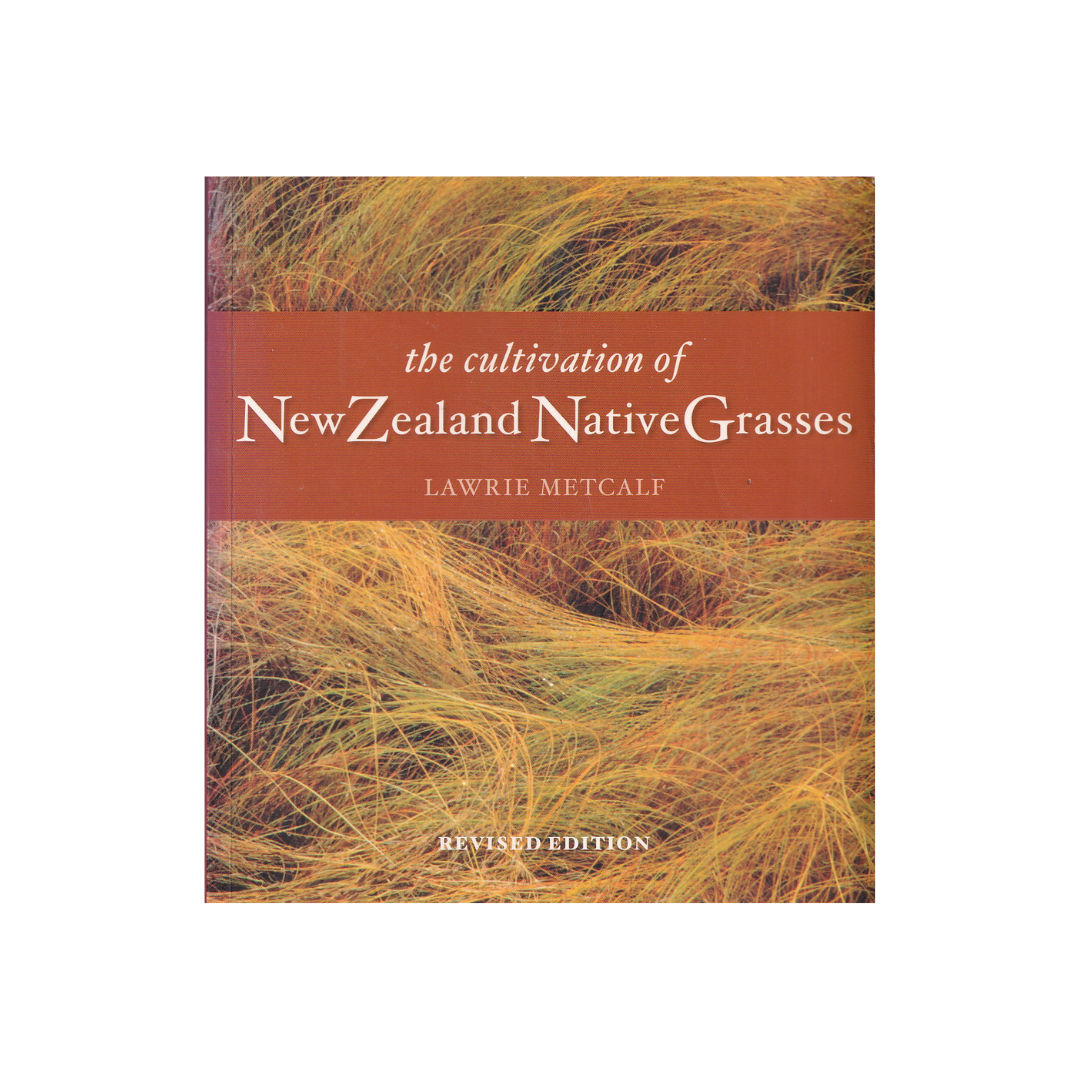 The Cultivation of New Zealand Native Grasses.