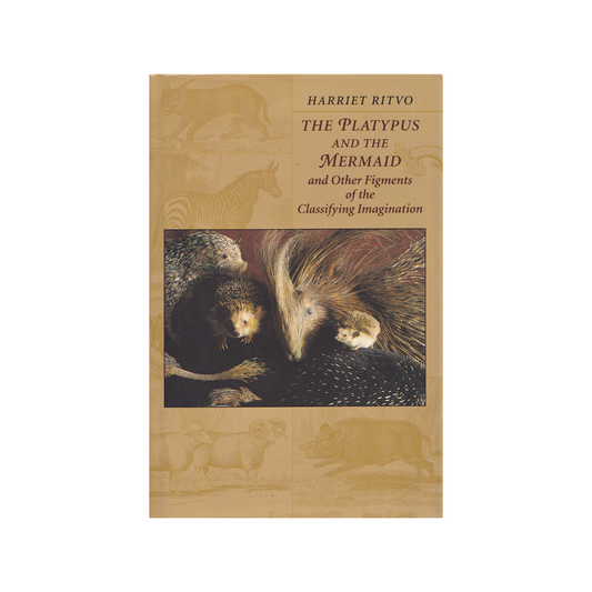 The Platypus and the Mermaid and Other Figments of the Classifying Imagination.