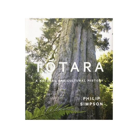 TOTARA. A Natural and Cultural History. HARDBACK.