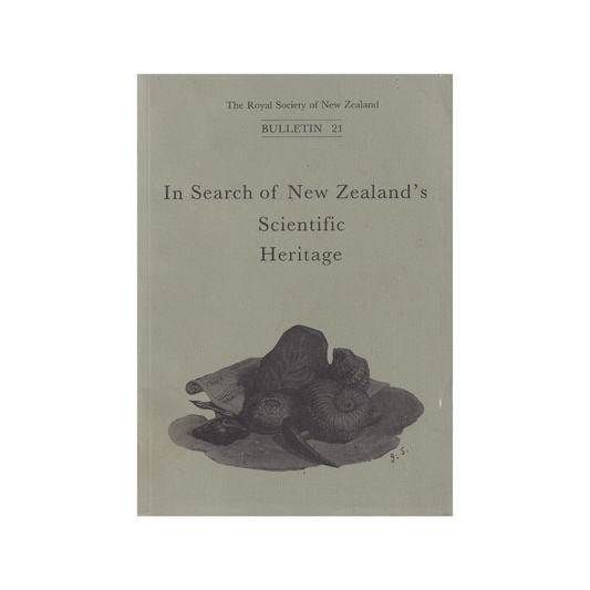 In Search of New Zealand’s Scientific Heritage.