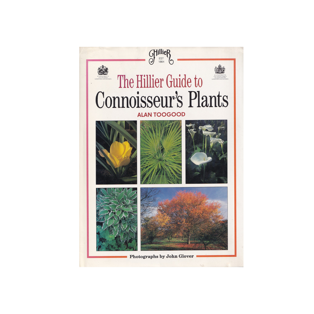 The Hillier Guide to Connoisseur’s Plants.