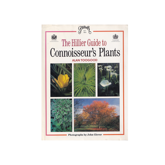 The Hillier Guide to Connoisseur’s Plants.