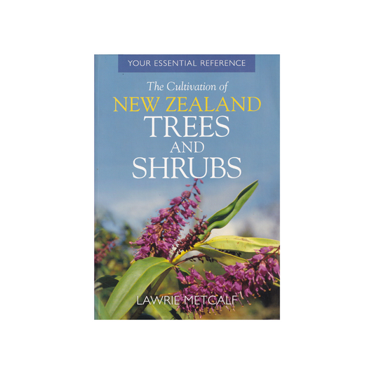 The Cultivation of New Zealand Trees and Shrubs.