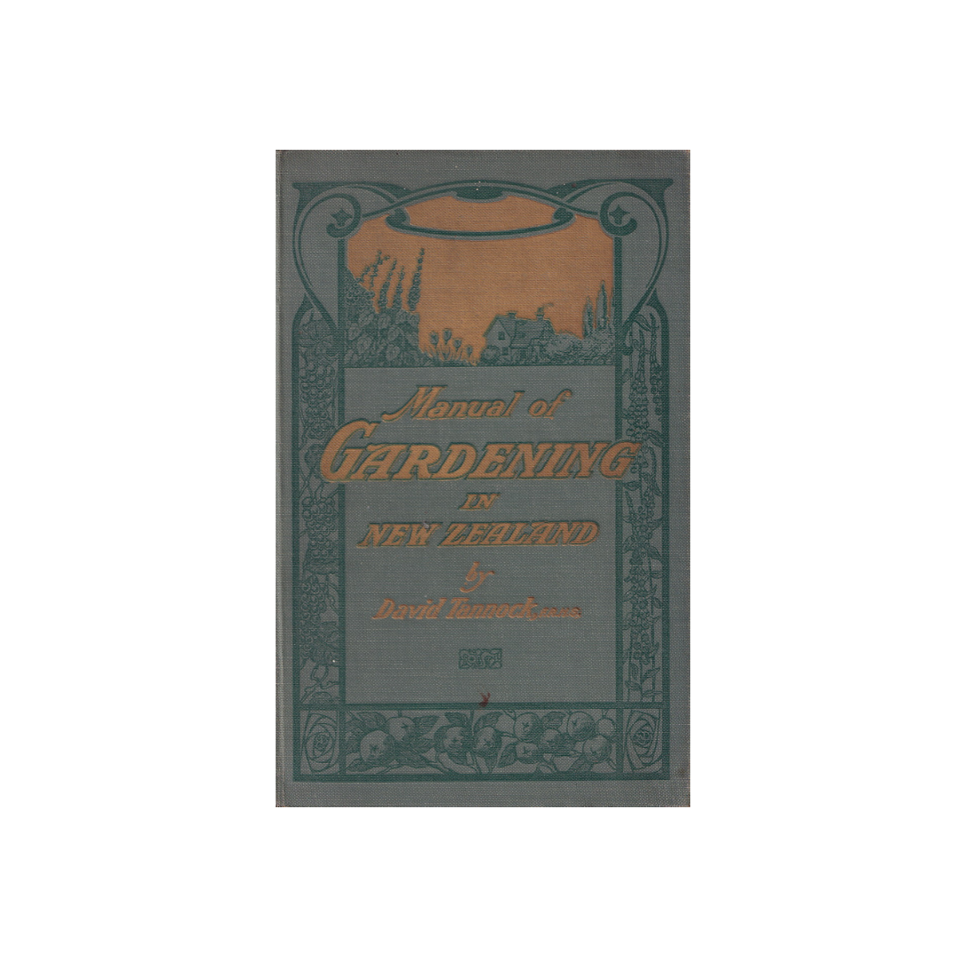 Manual of Gardening in New Zealand.