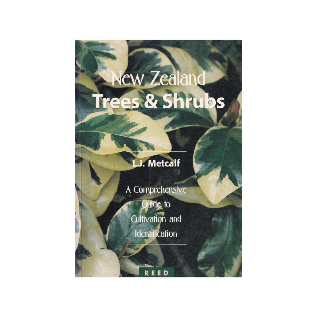 New Zealand Trees & Shrubs. A Comprehensive Guide to Cultivation and Identification.