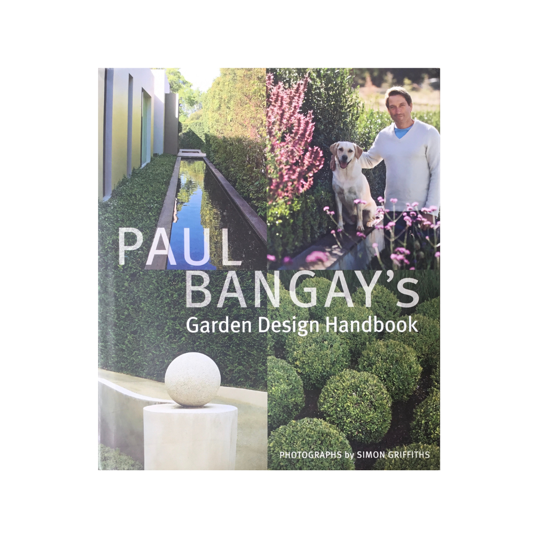 Paul Bangay’s Garden Design Handbook.