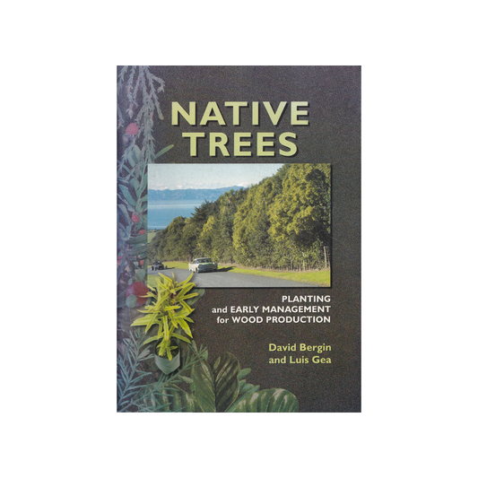 Native Trees. Planting and early Management for Wood Production.