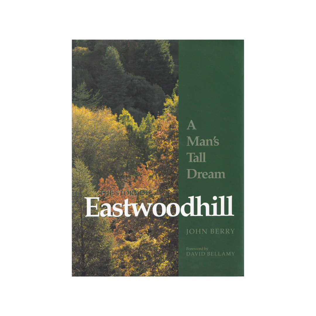 A Man’s Tall Dream. The Story of Eastwoodhill.