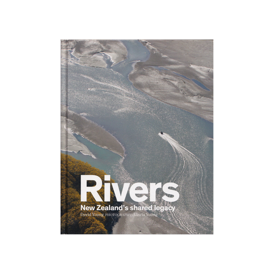 Rivers. New Zealand’s shared legacy.