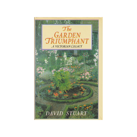 The Garden Triumphant. A Victorian Legacy.