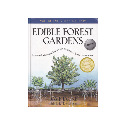 Edible Forest Gardens. Volume One: Vision and Theory.