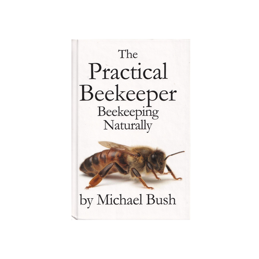 The Practical Beekeeper. Beekeeping Naturally.