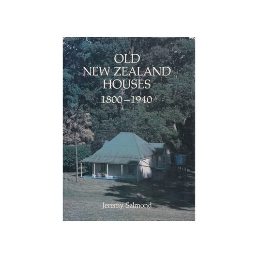 Old New Zealand Houses 1800-1940.