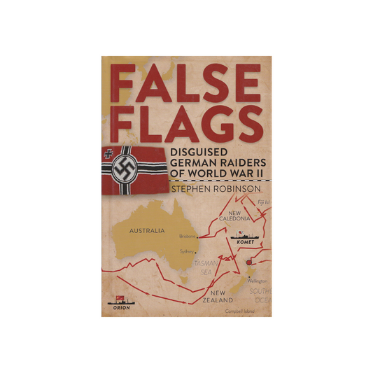 False Flags. Disguised German Raiders of World War II.