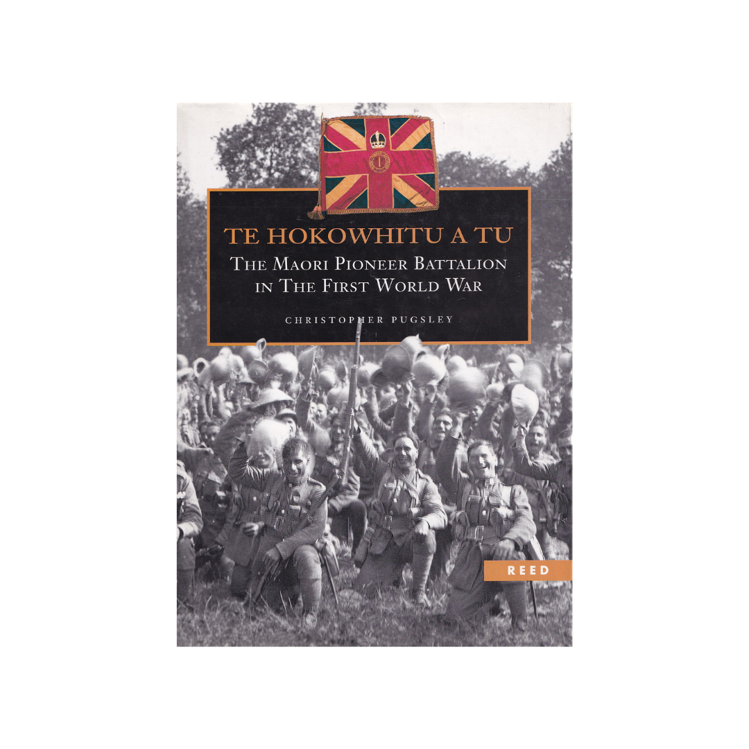 Te Hokowhitu a Tu. The Maori Pioneer Battalion in the First World War.